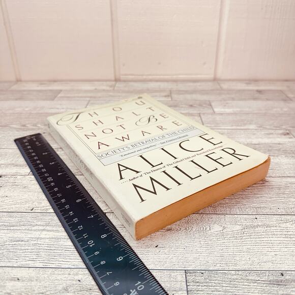 Thou Shalt Not Be Aware by Alice Miller - Society's Betrayal of the Child - PB - Picture 13 of 14